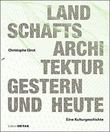 Fester Einband Landschaftsarchitektur gestern und heute von Christophe Girot