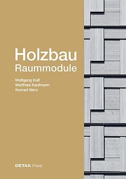 Fester Einband Holzbau  Raummodule von Wolfgang Huß, Matthias Kaufmann, Konrad Merz