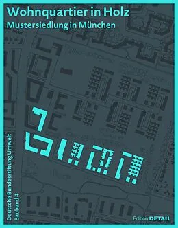 PDF DBU Bauband 4: Wohnquartier in Holz von Annette Hafner, Arnim Seidel, Sabine Djahanschah (Dbu)