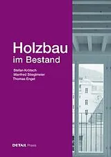 Fester Einband Holzbau im Bestand von Stefan Krötsch, Manfred Stieglmeier, Thomas Engel