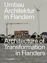 Kartonierter Einband Umbau-Architektur in Flandern / Architecture of Transformation in Flanders von Florian Heilmeyer, Sandra Hofmeister