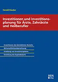 E-Book (pdf) Investitionen und Investitionsplanung für Ärzte, Zahnärzte und Heilberufler von Harald Dauber