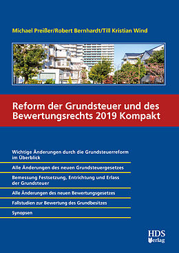 Kartonierter Einband Reform der Grundsteuer und des Bewertungsrechts 2019 Kompakt von Michael Preißer, Robert Bernhardt, Till Kristian Wind