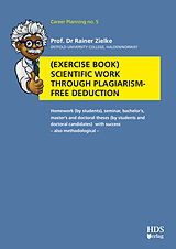 eBook (pdf) Exercise book Scientific work through plagiarism-free deduction de Rainer Zielke