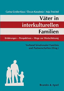 E-Book (pdf) Väter in interkulturellen Familien von Özcan Karadeniz, Anja Treichel, Carina Großer-Kaya