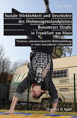 Paperback Soziale Wirklichkeit und Geschichte des Wohnwagenstandplatzes Bonameser Straße in Frankfurt am Main von Sonja Keil