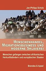 Kartonierter Einband Menschenhandel, Migrationsbusiness und moderne Sklaverei von Jan-Philipp Scholz