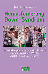 Kartonierter Einband Herausforderung Down-Syndrom von Karin J. Lebersorger