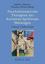 Kartonierter Einband Psychodynamische Therapien der Autismus-Spektrum-Störungen von 