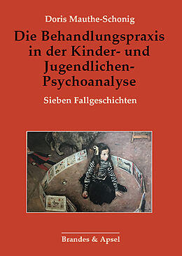 Paperback Die Behandlungspraxis in der Kinder- und Jugendlichen-Psychoanalyse von Doris Mauthe-Schonig