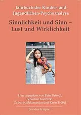 Fester Einband Sinnlichkeit und Sinn  Lust und Wirklichkeit von Anne Alvarez, Christine Anzieu-Premmereur