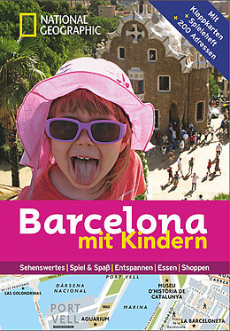 Fester Einband NATIONAL GEOGRAPHIC Familien-Reiseführer Barcelona mit Kindern von Solène Bouton, France Lane, Séverine u a Bascot