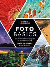 E-Book (epub) National Geographic: Foto-Basics - Der ultimative Einsteigerguide für digitale Fotografie. von Joel Sartore