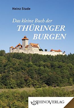 Fester Einband Das kleine Buch der Thüringer Burgen von Heinz Stade