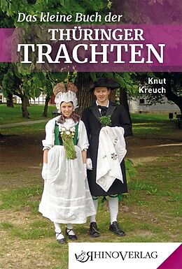 Fester Einband Das kleine Buch der Thüringer Trachten von Knut Kreuch