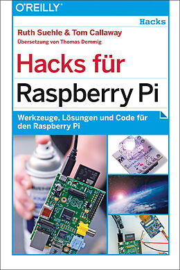 E-Book (pdf) Hacks für Raspberry Pi von Ruth Suehle, Tom Callaway