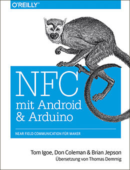 Kartonierter Einband NFC mit Android und Arduino von Tom Igoe, Don Coleman, Brian Jepson