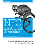 E-Book (epub) NFC mit Android und Arduino von Tom Igoe, Don Coleman, Brian Jepson