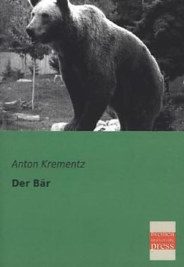 Kartonierter Einband Der Bär von Anton Krementz
