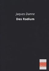 Kartonierter Einband Das Radium von Jaques Danne