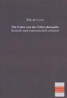Kartonierter Einband Die Lehre von der Tabes dorsualis von Elie de Cyon