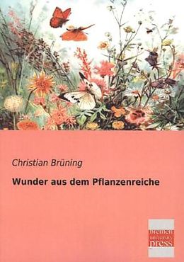 Kartonierter Einband Wunder aus dem Pflanzenreiche von Christian Brüning