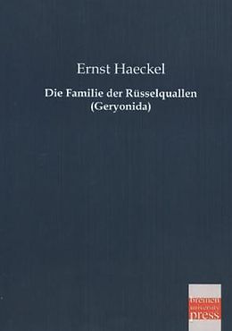 Kartonierter Einband Die Familie der Rüsselquallen (Geryonida) von Ernst Haeckel