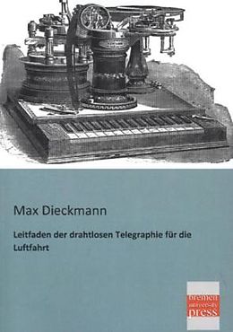 Kartonierter Einband Leitfaden der drahtlosen Telegraphie für die Luftfahrt von Max Dieckmann