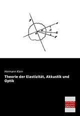 Kartonierter Einband Theorie der Elastizität, Akkustik und Optik von Hermann Klein