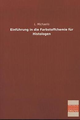 Kartonierter Einband Einführung in die Farbstoffchemie für Histologen von L. Michaelis