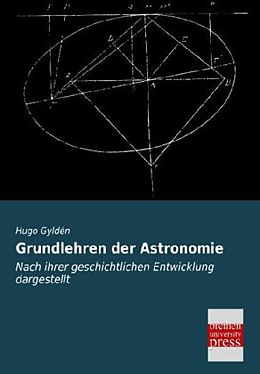Kartonierter Einband Grundlehren der Astronomie von Hugo Gyldén