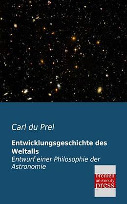 Kartonierter Einband Entwicklungsgeschichte des Weltalls von Carl du Prel