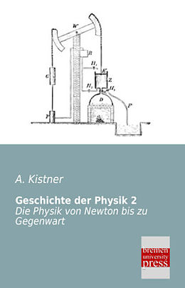 Kartonierter Einband Geschichte der Physik 2 von A. Kistner