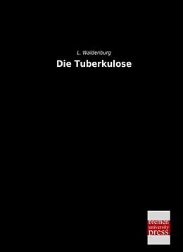 Kartonierter Einband Die Tuberkulose von L. Waldenburg