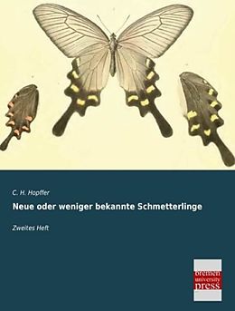 Kartonierter Einband Neue oder weniger bekannte Schmetterlinge von C. H. Hopffer