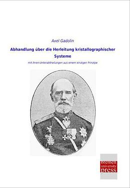 Kartonierter Einband Abhandlung über die Herleitung kristallographischer Systeme von Axel Gadolin