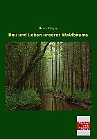 Kartonierter Einband Bau und Leben unserer Waldbäume von Moritz Büsgen