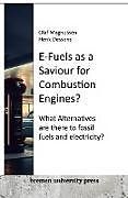 Couverture cartonnée E-Fuels as a Saviour for Combustion Engines? de Olaf Magnussen, Henk Dessens