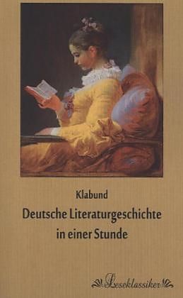 Kartonierter Einband Deutsche Literaturgeschichte in einer Stunde von (bürgerlich Alfred Henschke) Klabund
