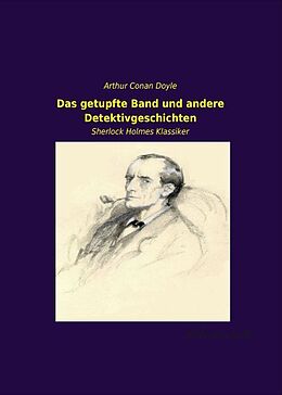 Kartonierter Einband Das getupfte Band und andere Detektivgeschichten von Arthur Conan Doyle