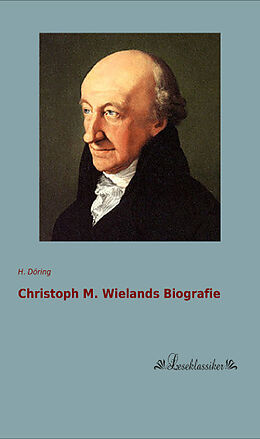 Kartonierter Einband Christoph M. Wielands Biografie von H. Döring