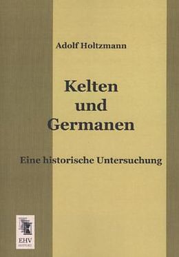 Kartonierter Einband Kelten und Germanen von Adolf Holtzmann