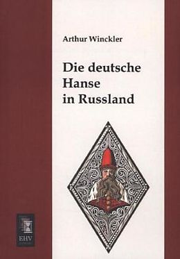 Kartonierter Einband Die deutsche Hanse in Russland von Arthur Winckler