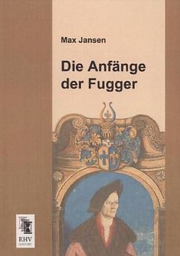 Kartonierter Einband Die Anfänge der Fugger von Max Jansen
