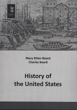 Kartonierter Einband History of the United States von Mary Ritter-Beard, Charles Beard