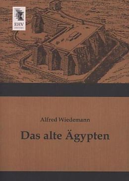 Kartonierter Einband Das alte Ägypten von Alfred Wiedemann