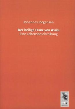 Kartonierter Einband Der heilige Franz von Assisi von Johannes Jörgensen