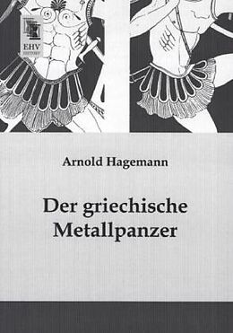 Kartonierter Einband Der griechische Metallpanzer von Arnold Hagemann
