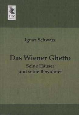 Kartonierter Einband Das Wiener Ghetto von Ignaz Schwarz