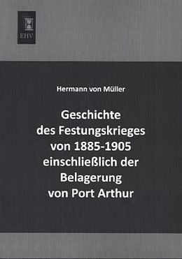 Kartonierter Einband Geschichte des Festungskrieges von 1885-1905 einschließlich der Belagerung von Port Arthur von Hermann von Müller